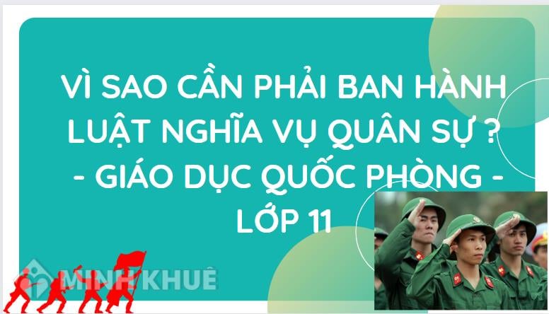 Vì sao cần phải ban hành Luật Nghĩa vụ quân sự? GDQP Lớp 11