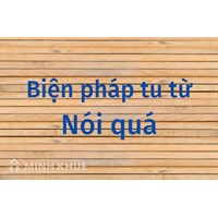 Viết một đoạn văn hoặc làm một bài thơ có dùng biện pháp nói quá