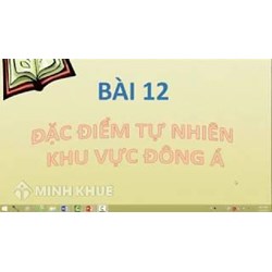 Những đặc điểm tự nhiên khu vực Đông Á? Địa lý lớp 8