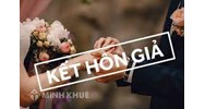 Kết hôn giả là gì? Kết hôn giả có tội không? Ví dụ kết hôn giả