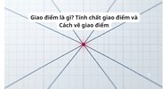 Giao điểm là gì? Tính chất giao điểm và Cách vẽ giao điểm