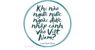 Khi nào người nước ngoài được nhập cảnh vào Việt Nam?