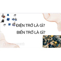 Điện trở là gì? Biến trở là gì? Bài tập về điện trở và biến trở có đáp án