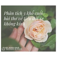 Phân tích 3 khổ cuối Bài Tiểu đội xe không kính chọn lọc hay nhất