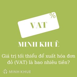 Giá trị tối thiểu để xuất hóa đơn đỏ (VAT) là bao nhiêu tiền?