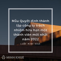 Mẫu Quyết định thành lập Công ty TNHH 1 thành viên mới nhất