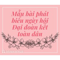 Mẫu bài phát biểu ngày hội Đại Đoàn Kết toàn dân tộc 18/11 mới nhất