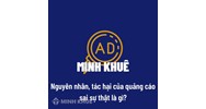 Nguyên nhân, tác hại của quảng cáo sai sự thật là gì?