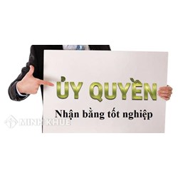 Mẫu Giấy ủy quyền nhận bằng tốt nghiệp, chứng chỉ mới nhất