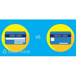 Thẻ debit là gì? Thẻ Credit là gì? Phân biệt thẻ Debit và Credit