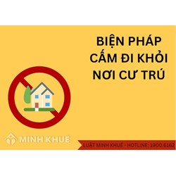 Mẫu lệnh cấm đi khỏi nơi cư trú của Tòa án mới nhất