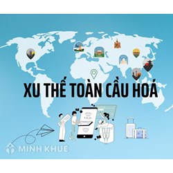 Xu thế toàn cầu hóa trên thế giới là hệ quả của?