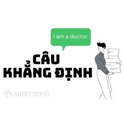 Câu khẳng định là gì? Cách sử dụng câu khẳng định trong tiếng Anh và bài tập