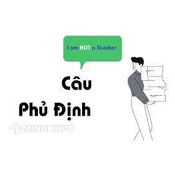 Câu phủ định là gì? Cách dùng câu phủ định trong tiếng Anh và bài tập