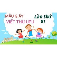 Mẫu giấy viết thư UPU lần thứ 51 hay và ý nghĩa nhất