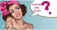 Pick me là gì? Pick me girl là gì? Pick me boy là gì?