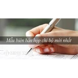 Mẫu biên bản đại hội chi bộ mới nhất năm 2024