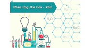 Phản ứng oxi hóa khử là gì? Ví dụ về phản ứng oxi hóa khử lớp 10?