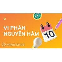 Vi phân là gì? Nguyên hàm là gì? Bảng công thức nguyên hàm