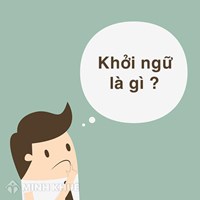 Khởi ngữ là gì? Tác dụng, phân loại, dấu hiệu nhận biết khởi ngữ trong câu
