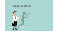 Trung thực là gì? Mở rộng vốn từ trung thực, tự trọng