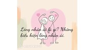 Lòng nhân ái là gì? Những biểu hiện của lòng nhân ái