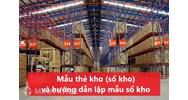 Mẫu thẻ kho (sổ kho) bằng Excel theo quy định mới nhất