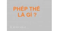 Phép thế là gì? Phân loại và lấy ví dụ về phép thế
