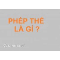 Phép thế là gì? Phân loại và lấy ví dụ về phép thế