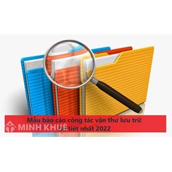 Mẫu báo cáo công tác văn thư, lưu trữ chi tiết nhất