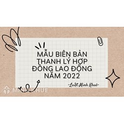 Mẫu biên bản thanh lý hợp đồng lao động mới nhất