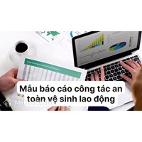 Mẫu báo cáo công tác an toàn vệ sinh lao động mới nhất