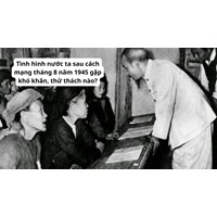 Tình hình nước ta sau cách mạng tháng 8 năm 1945 gặp khó khăn, thử thách nào?