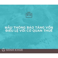 Mẫu thông báo tăng vốn điều lệ với cơ quan thuế mới nhất