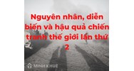 Nguyên nhân, diễn biến và hậu quả của chiến tranh thế giới thứ 2