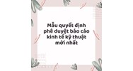Mẫu quyết định phê duyệt báo cáo kinh tế kỹ thuật mới nhất