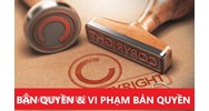 Bản quyền là gì? Thế nào là vi phạm bản quyền? Ví dụ