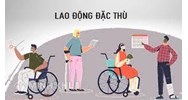 Lao động đặc thù là gì? Quy định về đối tượng lao động đặc thù?