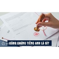 Công chứng tiếng Anh là gì? Công chứng tiếng Anh ở đâu?