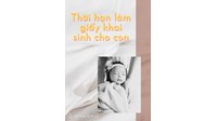 Thời hạn làm giấy khai sinh cho con sau khi sinh là bao lâu?