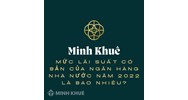 Mức lãi suất cơ bản của ngân hàng Nhà nước là bao nhiêu?