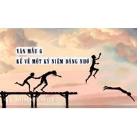Kể về một kỷ niệm đáng nhớ ngắn gọn, chọn lọc hay nhất