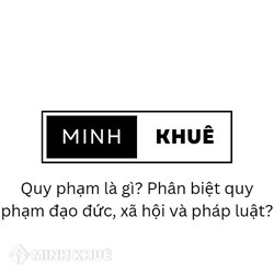 Quy phạm là gì? Phân biệt quy phạm đạo đức, xã hội và pháp luật?