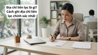 Địa chỉ liên lạc là gì? Cách ghi địa chỉ liên lạc chính xác nhất