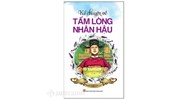 Kể lại câu chuyện về một người có tấm lòng nhân hậu chọn lọc hay nhất