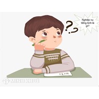 Nghiệp vụ tiếng Anh là gì? Các thuật ngữ tiếng anh về nghiệp vụ