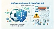 Các hình thức cá độ bóng đá mùa World Cup là gì? Đường dây nóng tố giác cá độ bóng đá