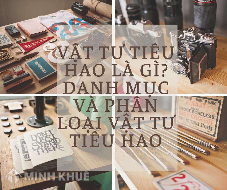 Vật tư tiêu hao là gì? Danh mục và phân loại các vật tư tiêu hao?