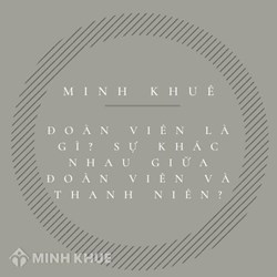 Đoàn viên là gì? Sự khác nhau giữa đoàn viên và thanh niên?