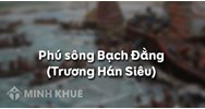 Phân tích Phú sông Bạch Đằng chọn lọc hay nhất